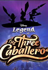 Legend of the Three Caballeros - Season 1 Legend of the Three Caballeros - Season 1